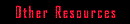 Other Resources