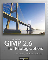 GIMP 2.6 for Photographers: Image Editing with Open Source Software, by Klaus Goelker. Image provided by O'Reilly Media Inc.