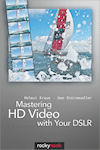 Mastering HD Video with Your DSLR, by Helmut Kraus and Uew Steinmueller. Image provided by O'Reilly Media Inc.
