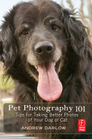 Front cover: Pet Photography 101: Tips for taking better photos of your dog or cat, by Andrew Darlow. Image provided by Focal Press.
