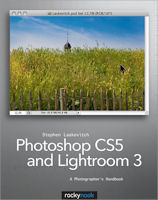 Photoshop CS5 and Lightroom 3: A Photographer's Handbook, by Stephen Laskevitch. Image provided by O'Reilly Media Inc.